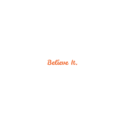 Text 'Believe It.' in orange on a white background
