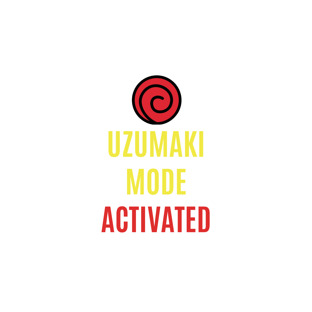 Text 'Uzumaki Mode Activated' with a red and black spiral logo on a white background